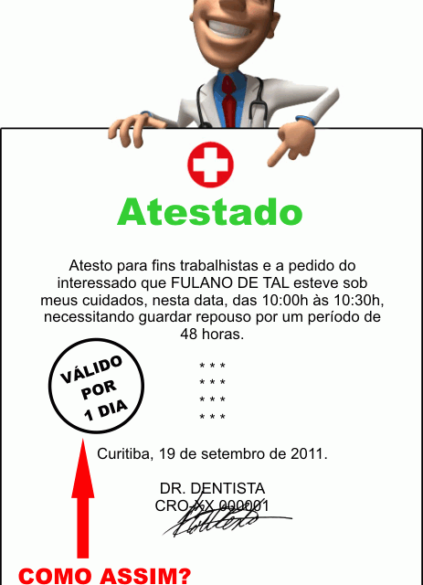 Atestado de dentista só vale por 1 dia!