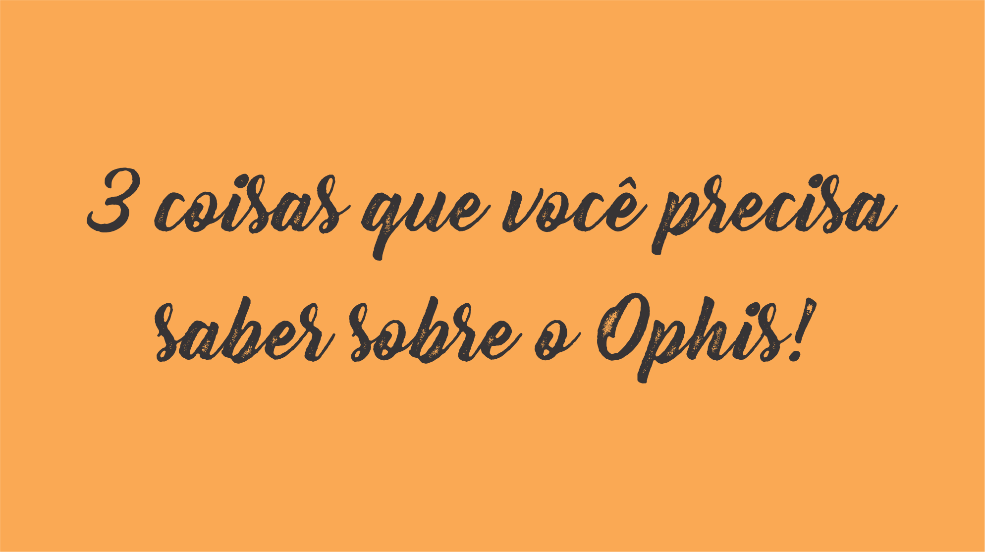 Dentista Minuto #4: 3 coisas que você precisa saber sobre o Ophis!