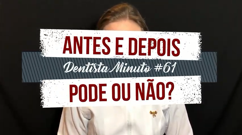 Dentista Minuto #61: Antes e Depois